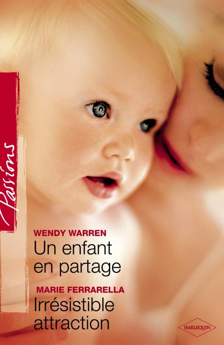 Un enfant en partage / Irrésistible attraction