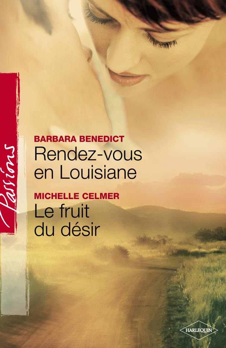 Rendez-vous en Louisiane / Le fruit du désir
