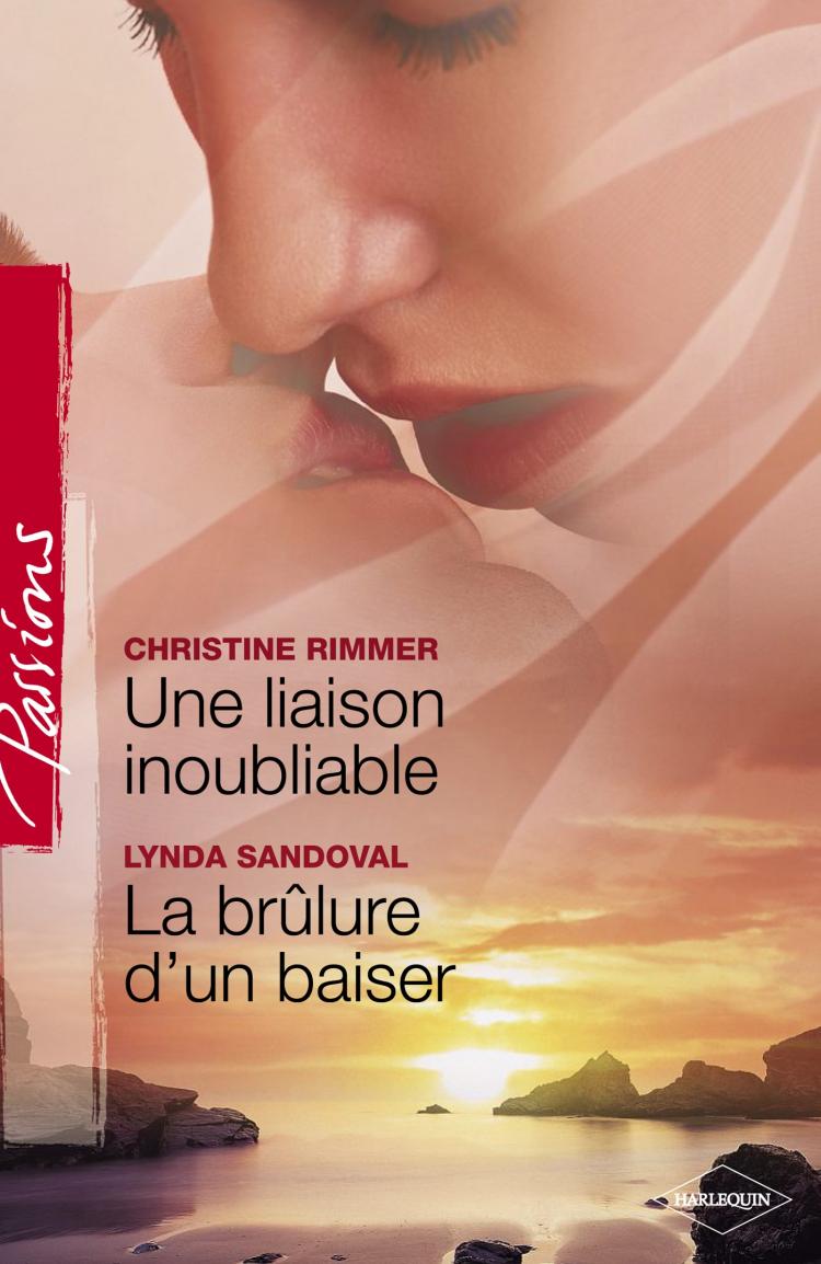 Une liaison inoubliable / La brûlure d'un baiser