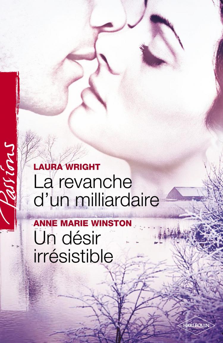 La revanche d'un milliardaire / Un désir irrésistible
