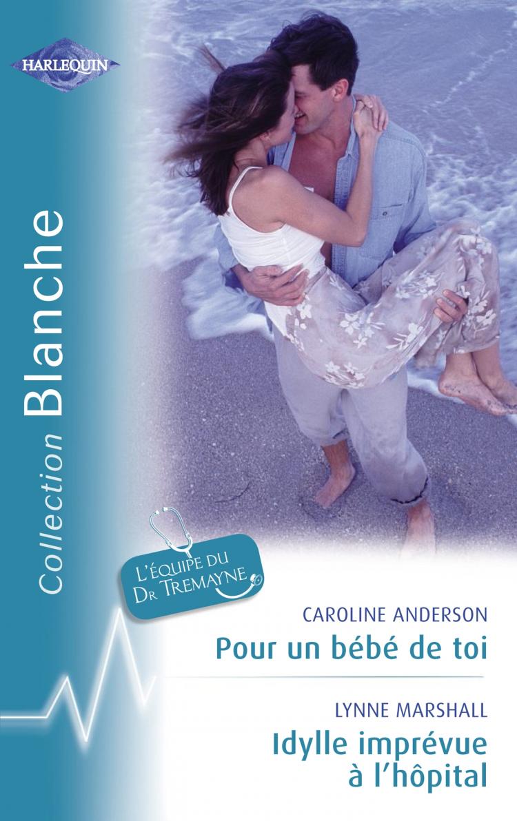 Pour un bébé de toi / Idylle imprévue à l'hôpital