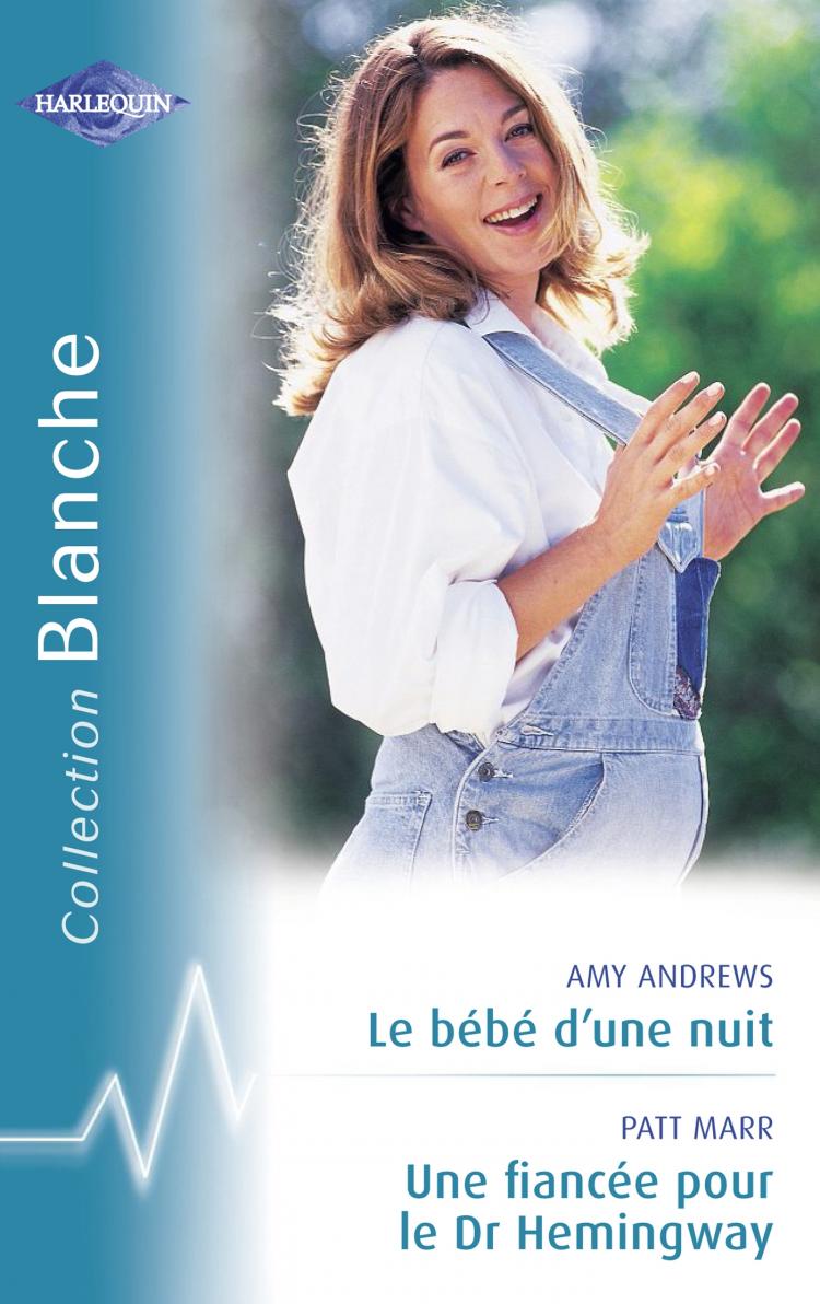 Le bébé d'une nuit / Une fiancée pour le Dr Hemingway