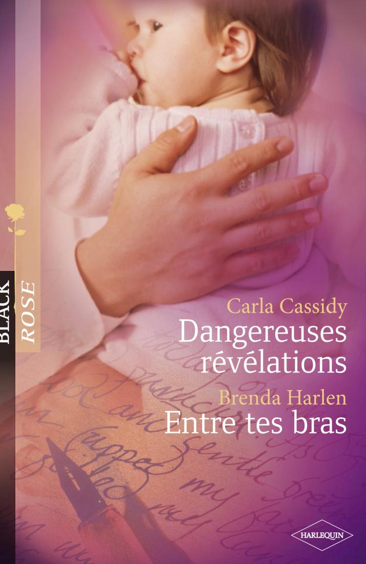 Dangereuses révélations / Entre tes bras