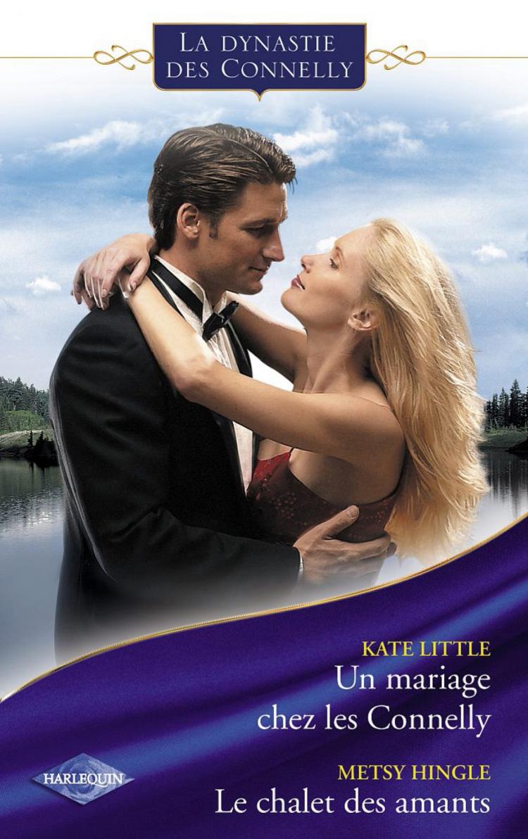 Un mariage chez les Connelly / Le chalet des amants