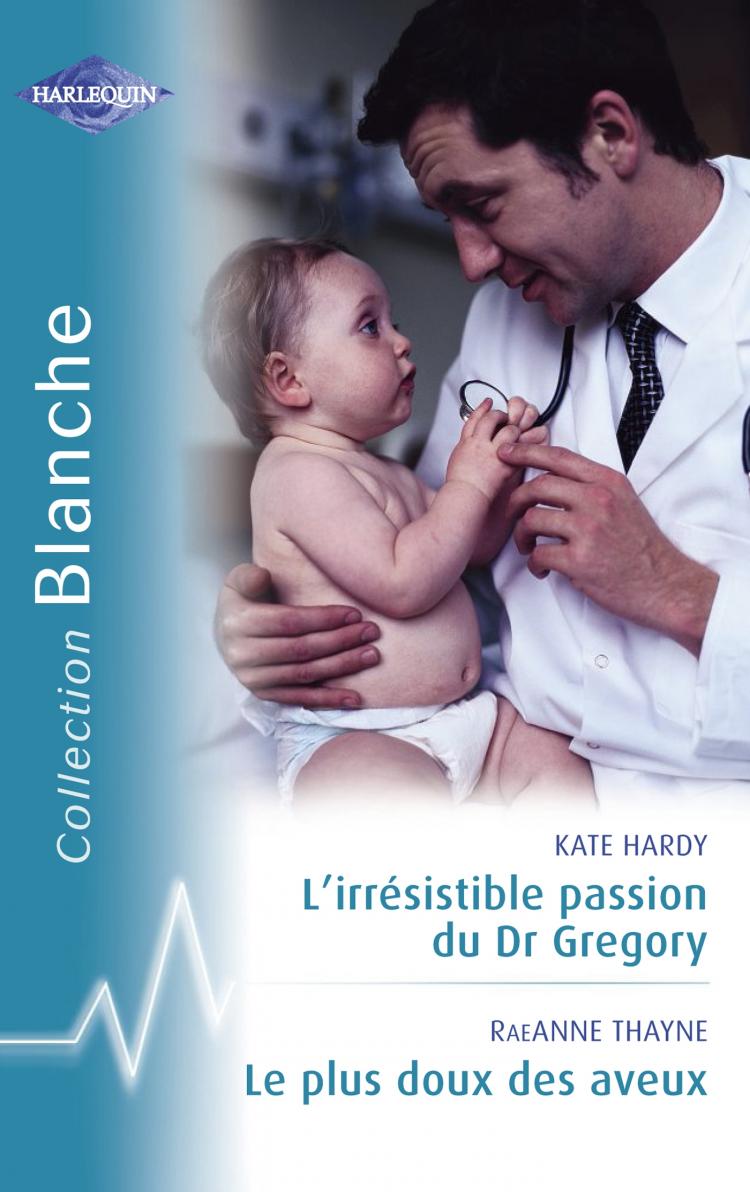 L'irrésistible passion du Dr Gregory / Le plus doux des aveux