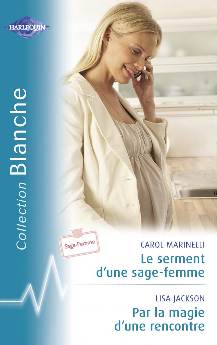 Le serment d'une sage-femme / Par la magie d'une rencontre