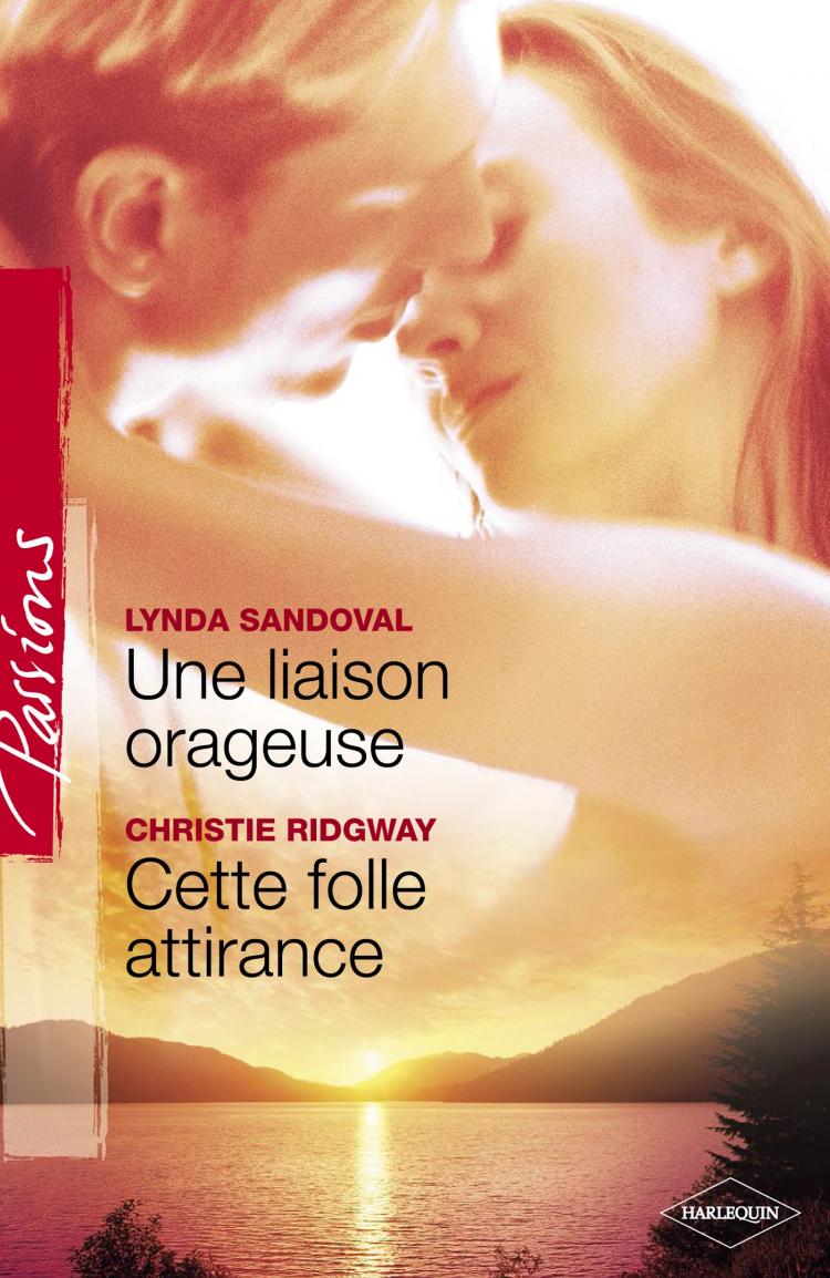 Une liaison orageuse/ Cette folle attirance