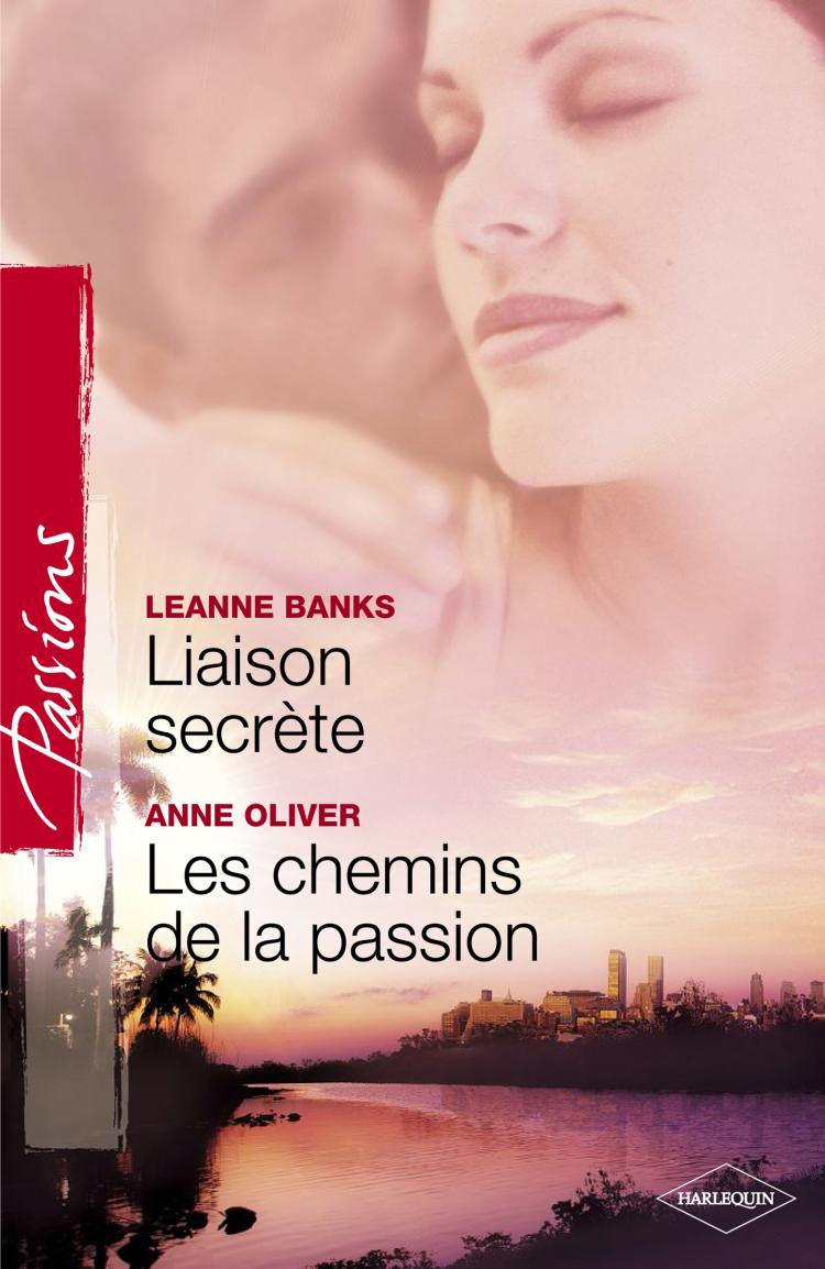 Liaison secrète / Les chemins de la passion