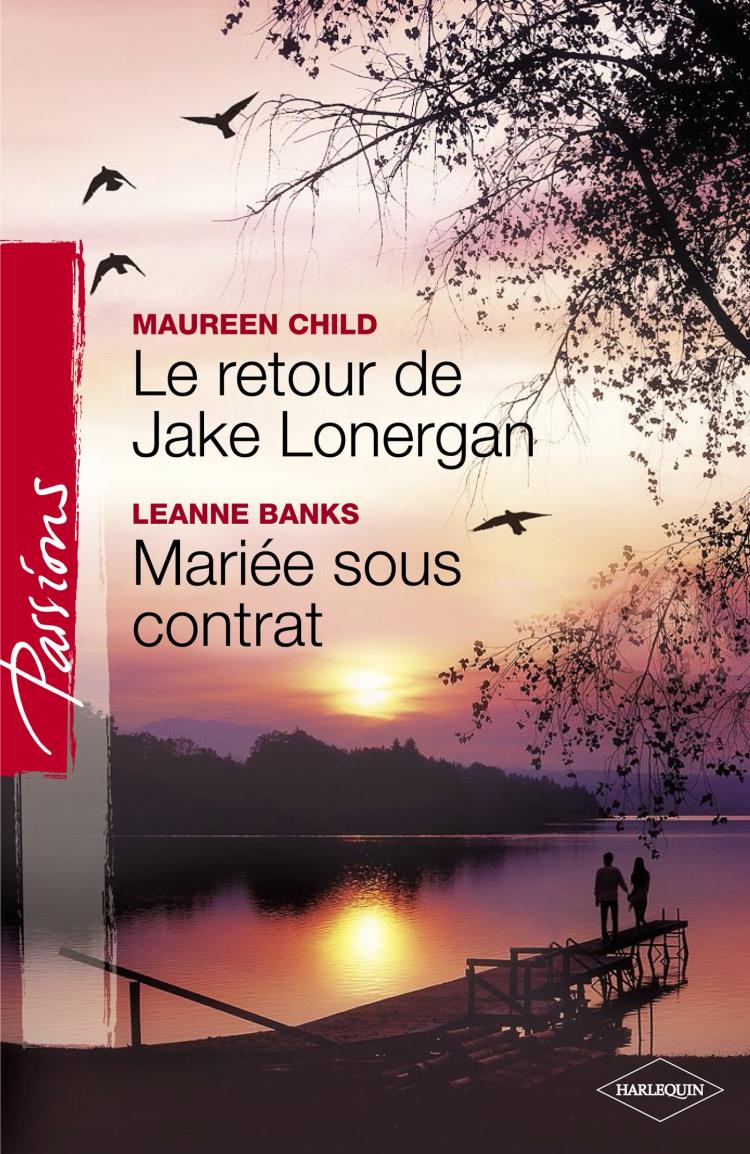 Le retour de Jake Lonergan / Mariée sous contrat