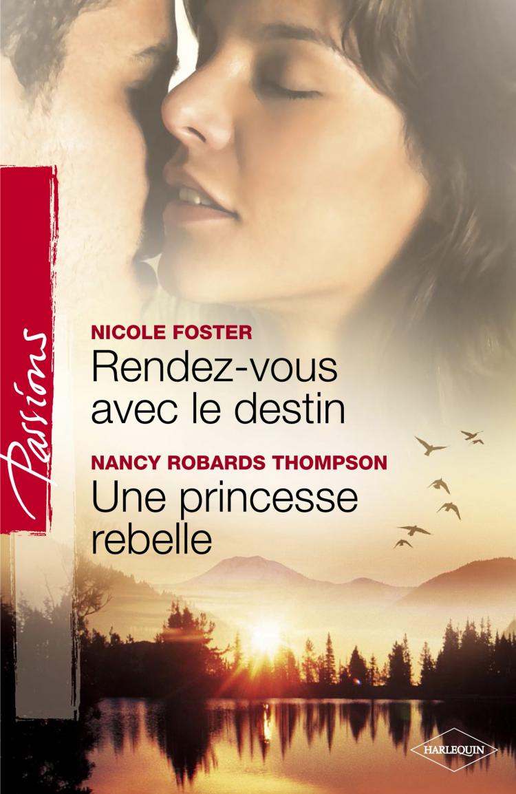 Rendez-vous avec le destin / Une princesse rebelle