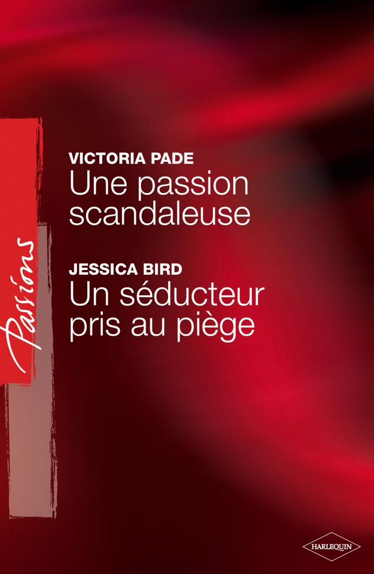 Un séducteur pris au piège / Une passion scandaleuse