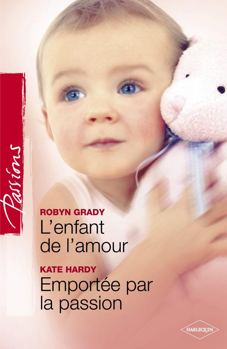 L'enfant de l'amour / Emportée par la passion