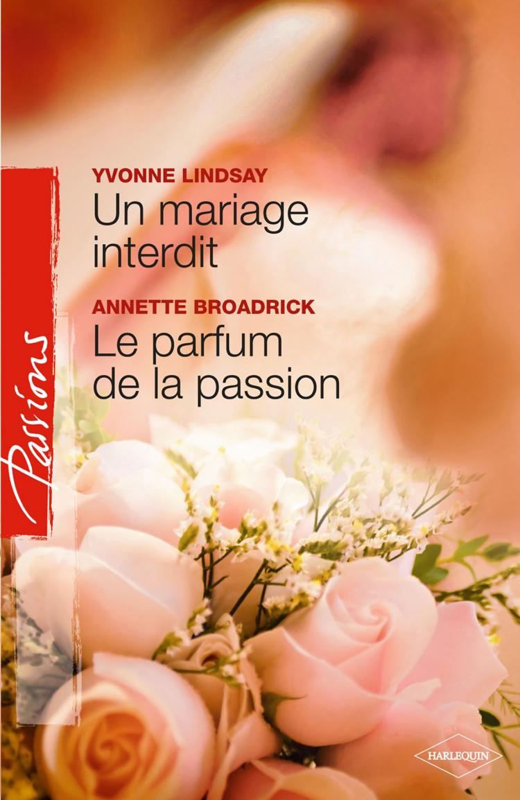 Un mariage interdit / Le parfum de la passion