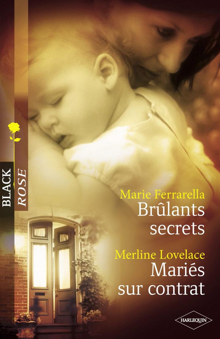 Brûlants secrets / Un mariage a haut risque