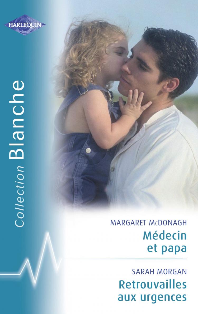 Medecin et papa / Retrouvailles aux urgences