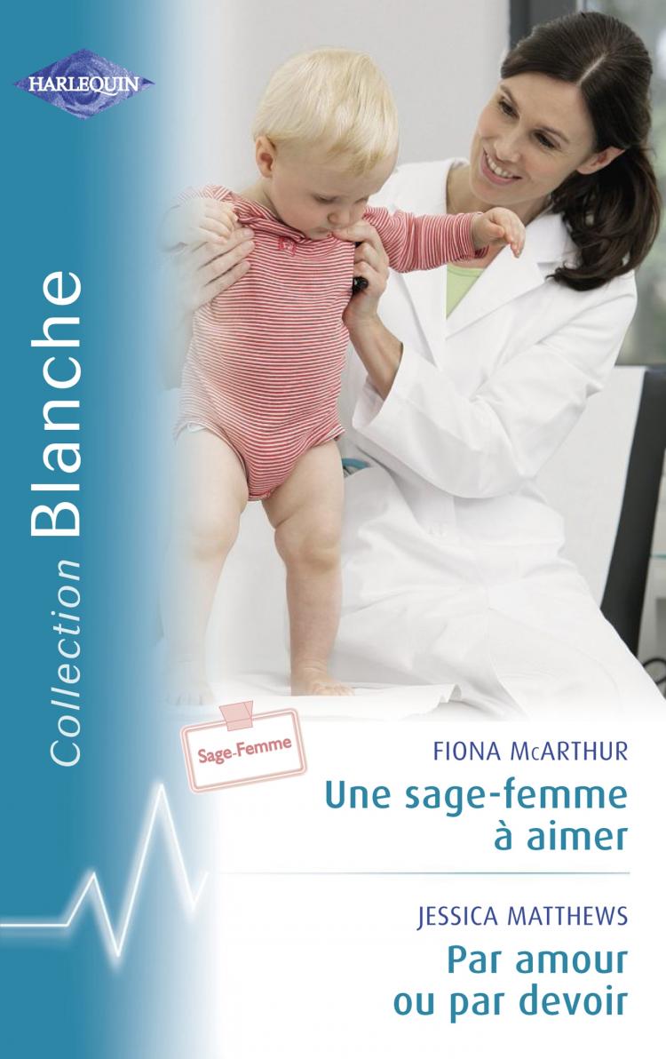 Une sage-femme à aimer / Par amour ou par devoir