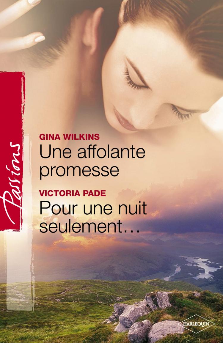 Une affolante promesse / Pour une nuit seulement...
