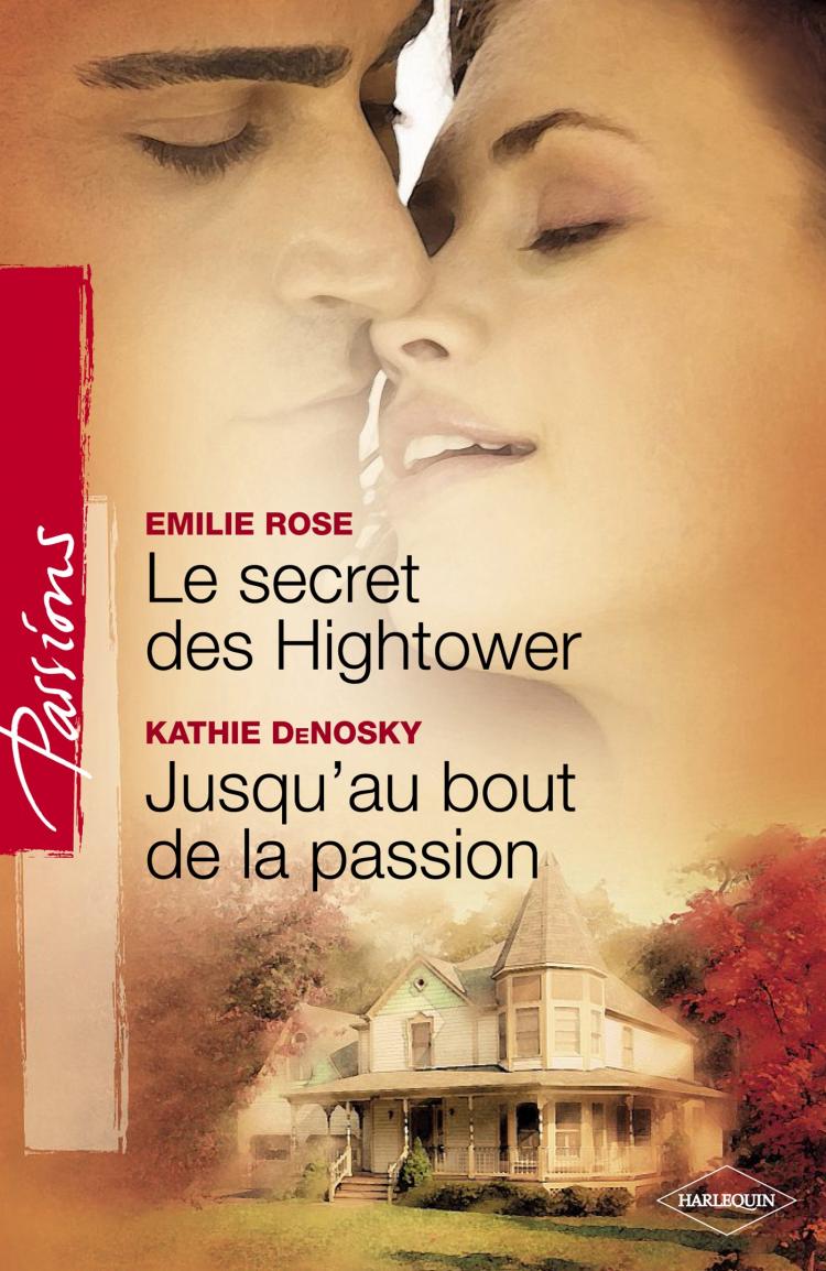 Le secret des Hightower / Jusqu'au bout de la passion