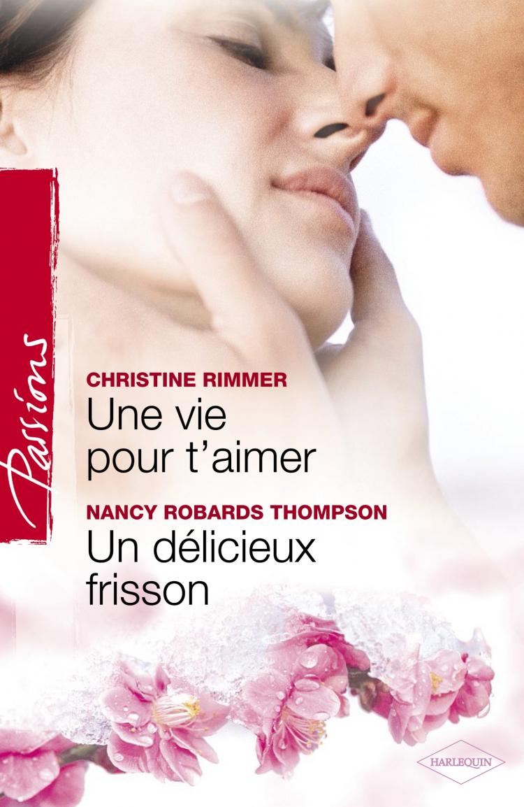 Une vie pour t'aimer / Un délicieux frisson