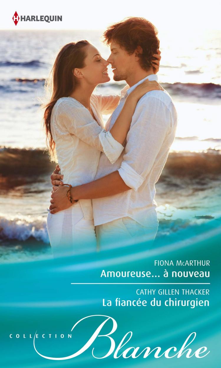 Amoureuse...à nouveau / La fiancée du chirurgien