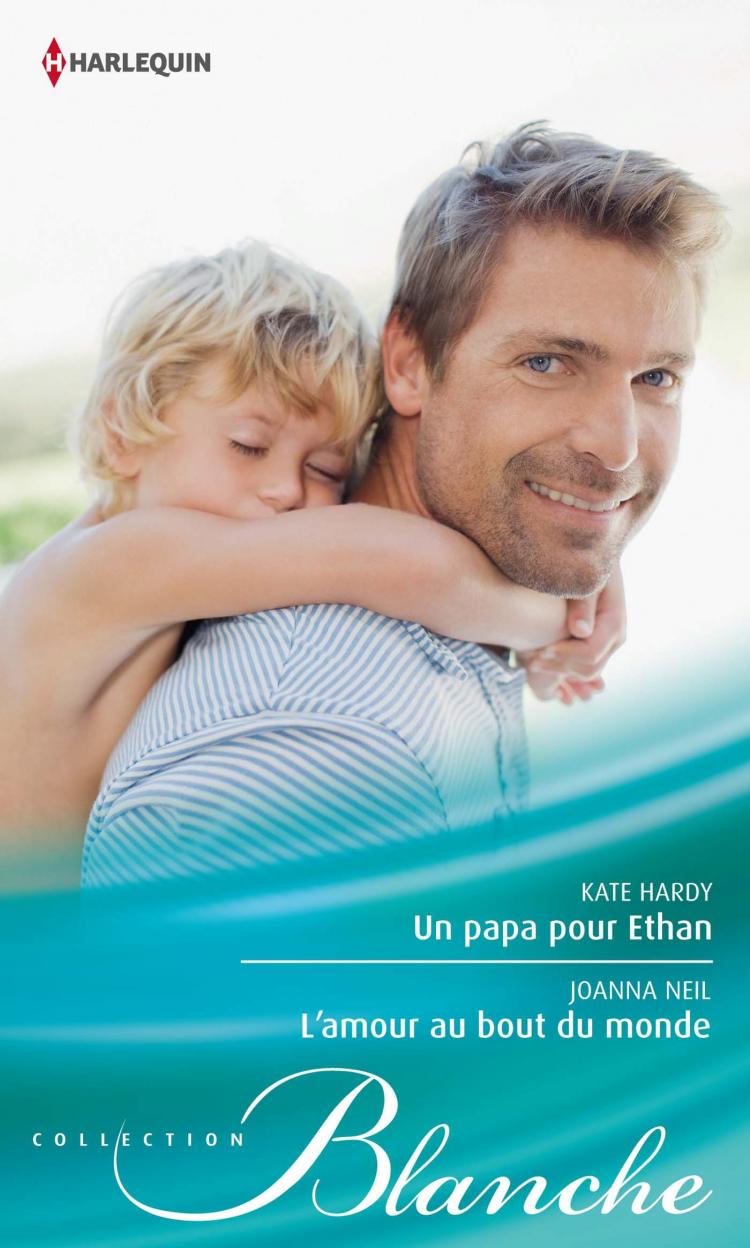 Un papa pour Ethan / L'amour au bout du monde