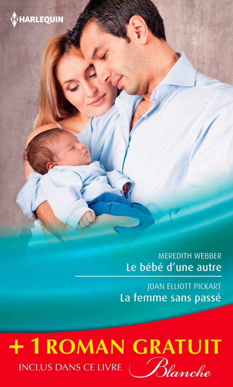 Le bébé d'une autre / La femme sans passé + 1 roman GRATUIT