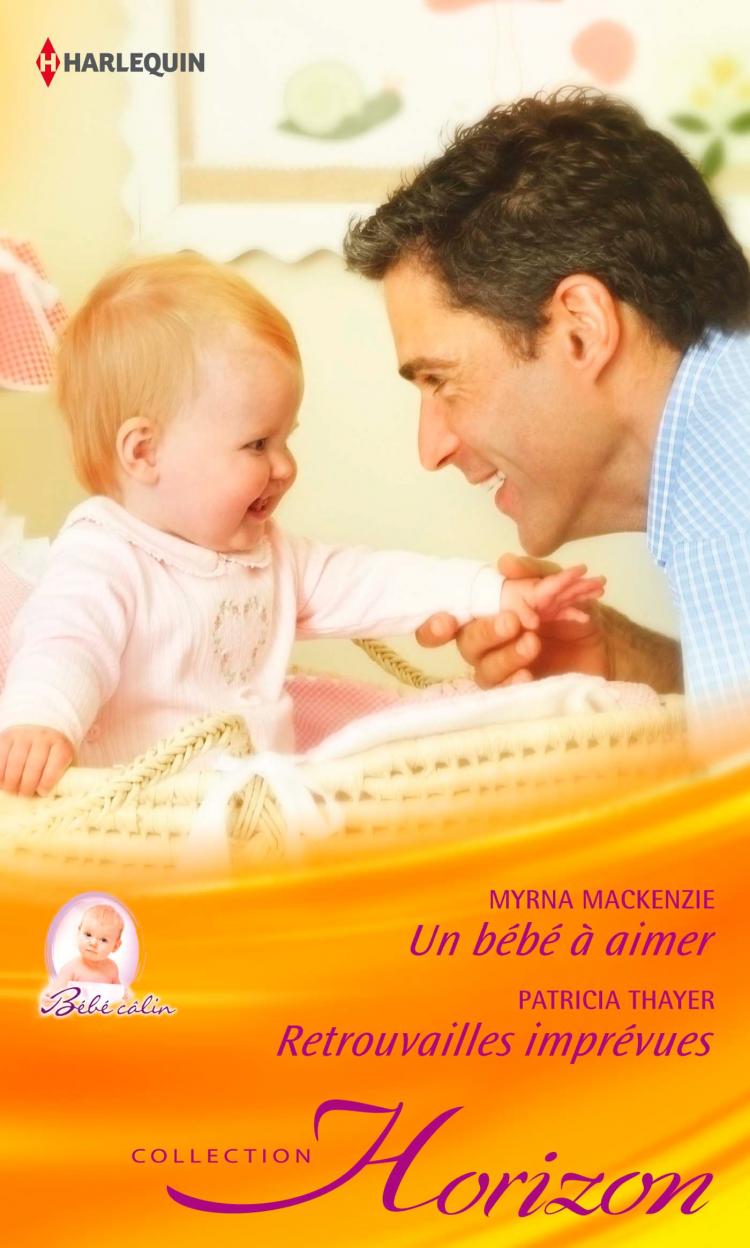 Un bébé à aimer / Retrouvailles imprévues