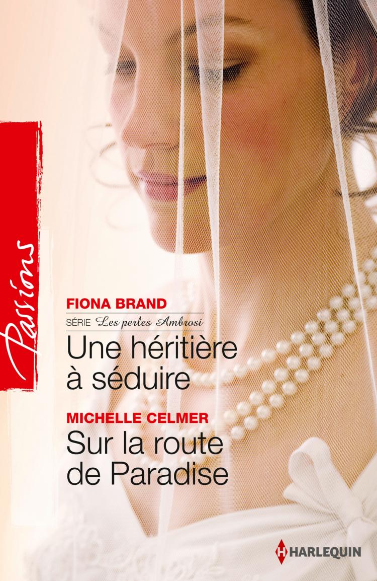 Une héritière à séduire / Sur la route de Paradise