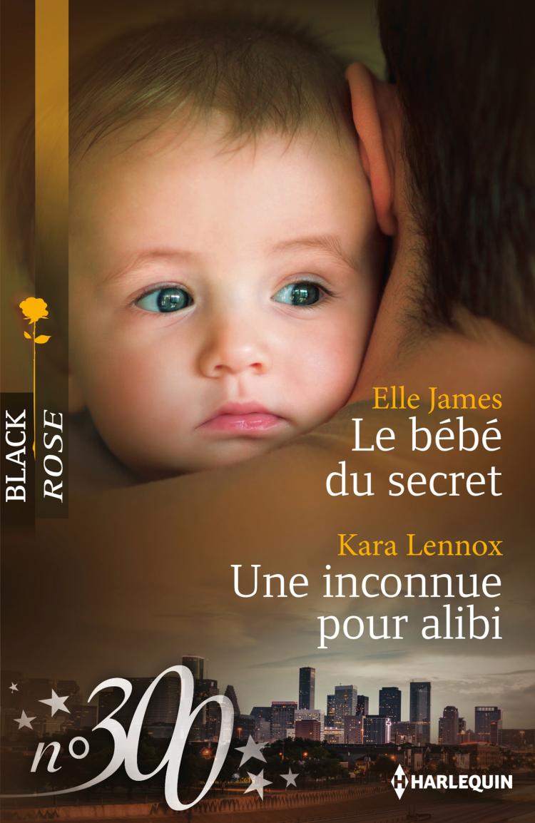 Le bébé du secret / Une inconnue pour alibi