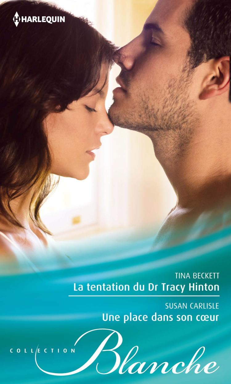 La tentation du Dr Tracy Hinton / Une place dans son coeur