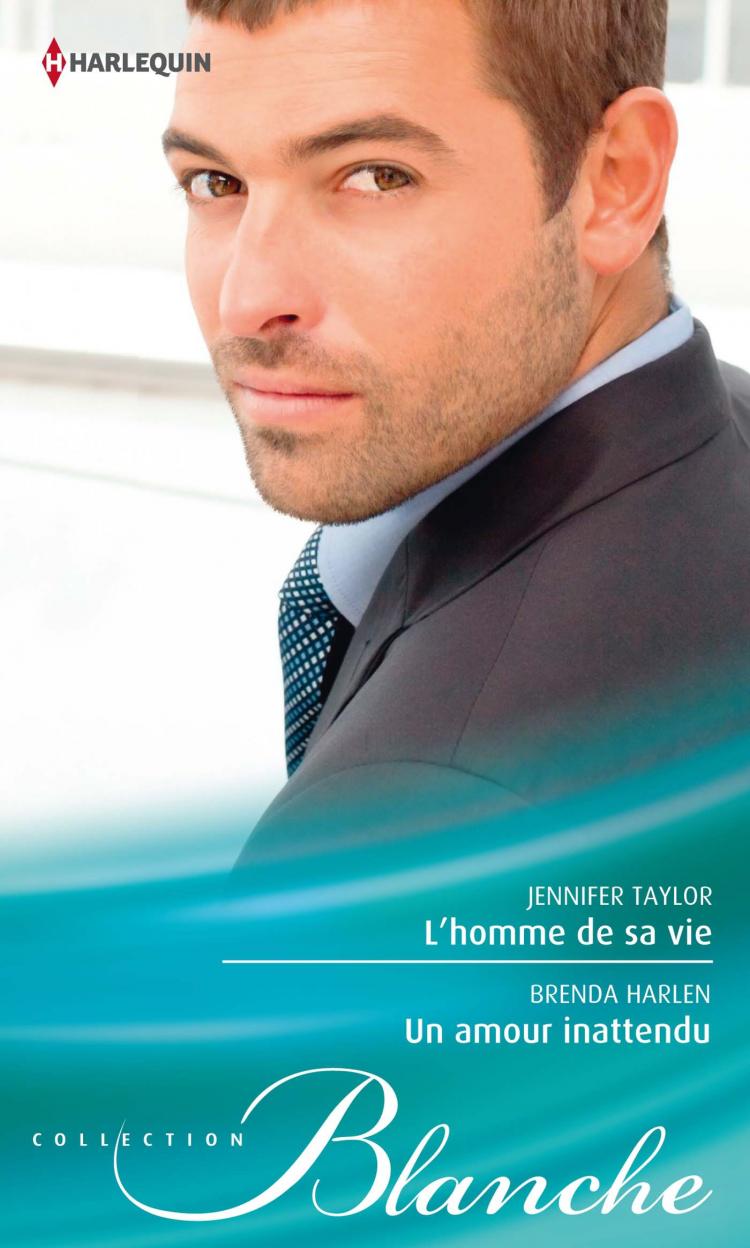 L'homme de sa vie / Un amour inattendu