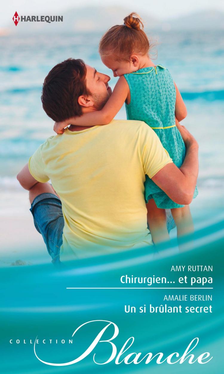 Chirurgien... et papa / Un si brûlant secret