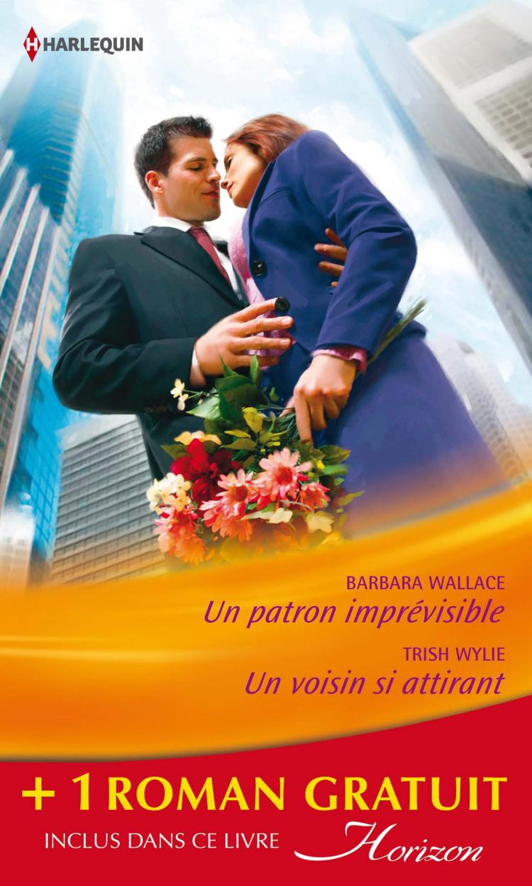 Un patron imprévisible / Un voisin si attirant + 1 roman GRATUIT