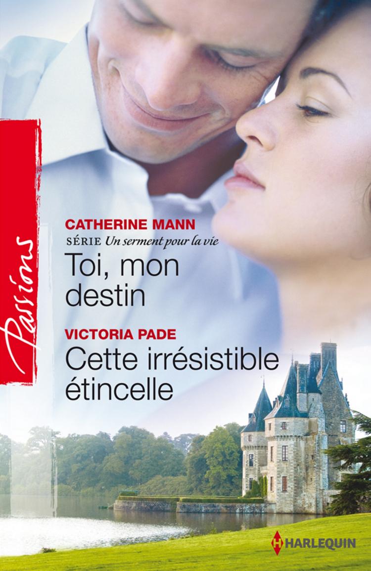 Toi, mon destin / Cette irrésistible étincelle