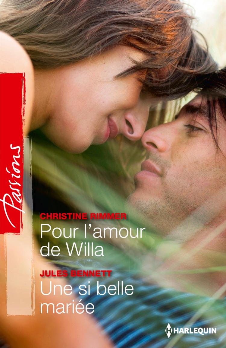 Pour l'amour de Willa / Une si belle mariée
