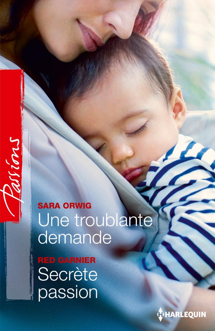Une troublante demande / Secrète passion
