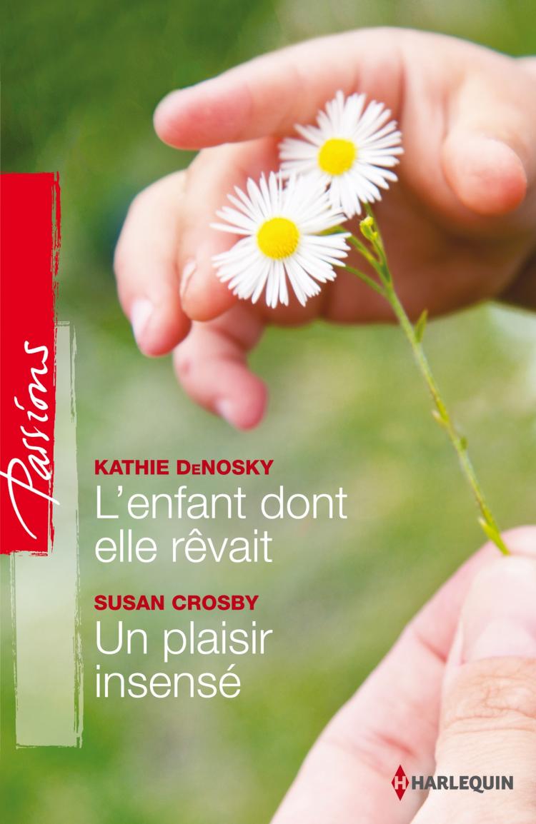 L'enfant dont elle rêvait / Un plaisir insensé