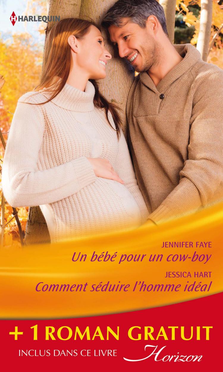 Un bébé pour un cow-boy / Comment séduire l'homme idéal + 1 roman GRATUIT