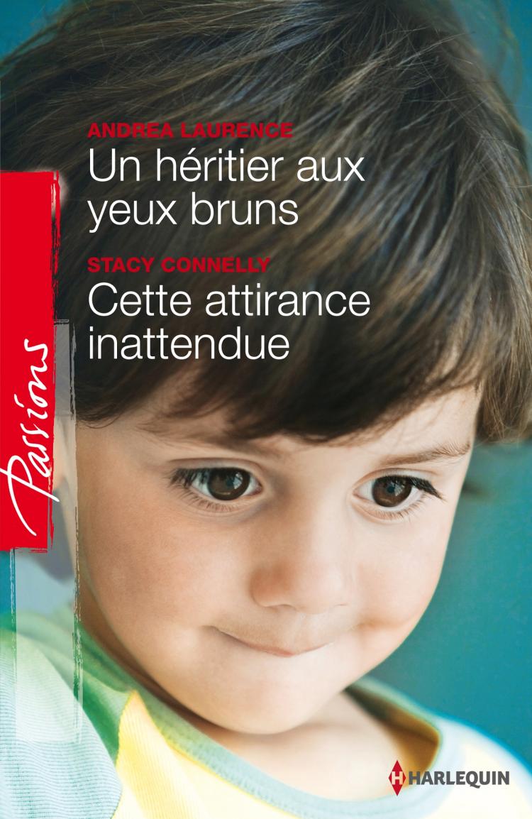 Un héritier aux yeux bruns / Cette attirance inattendue