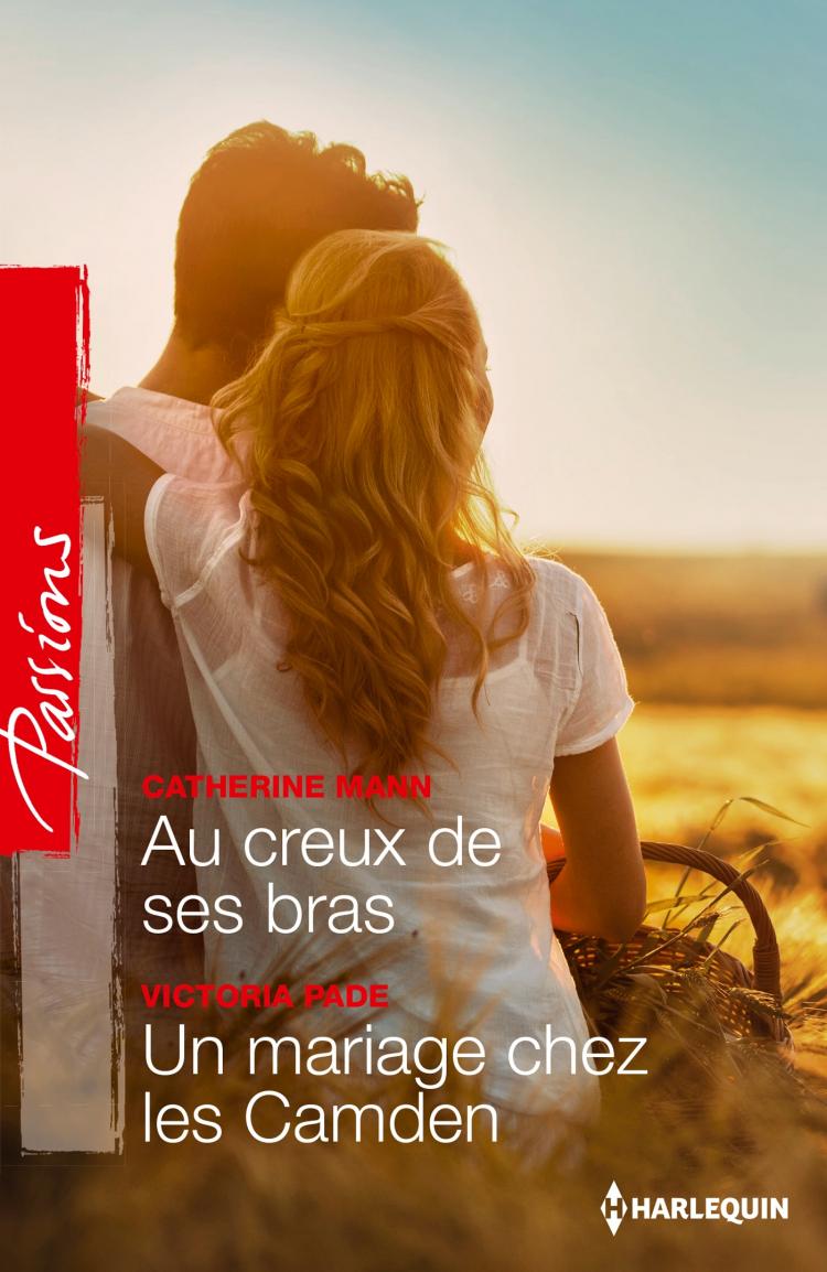 Au creux de ses bras / Un mariage chez les Camden