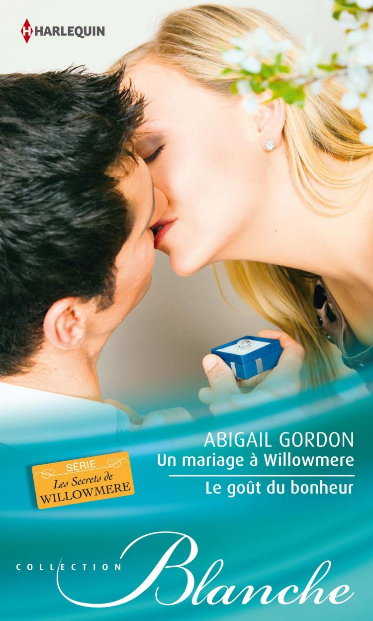 Un mariage à Willowmere / Le goût du bonheur