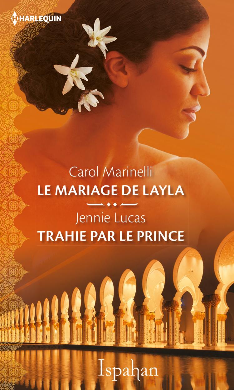 Le mariage de Layla / Trahie par le prince