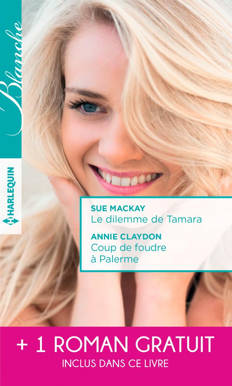 Le dilemme de Tamara / Coup de foudre à Palerme + 1 roman Gratuit