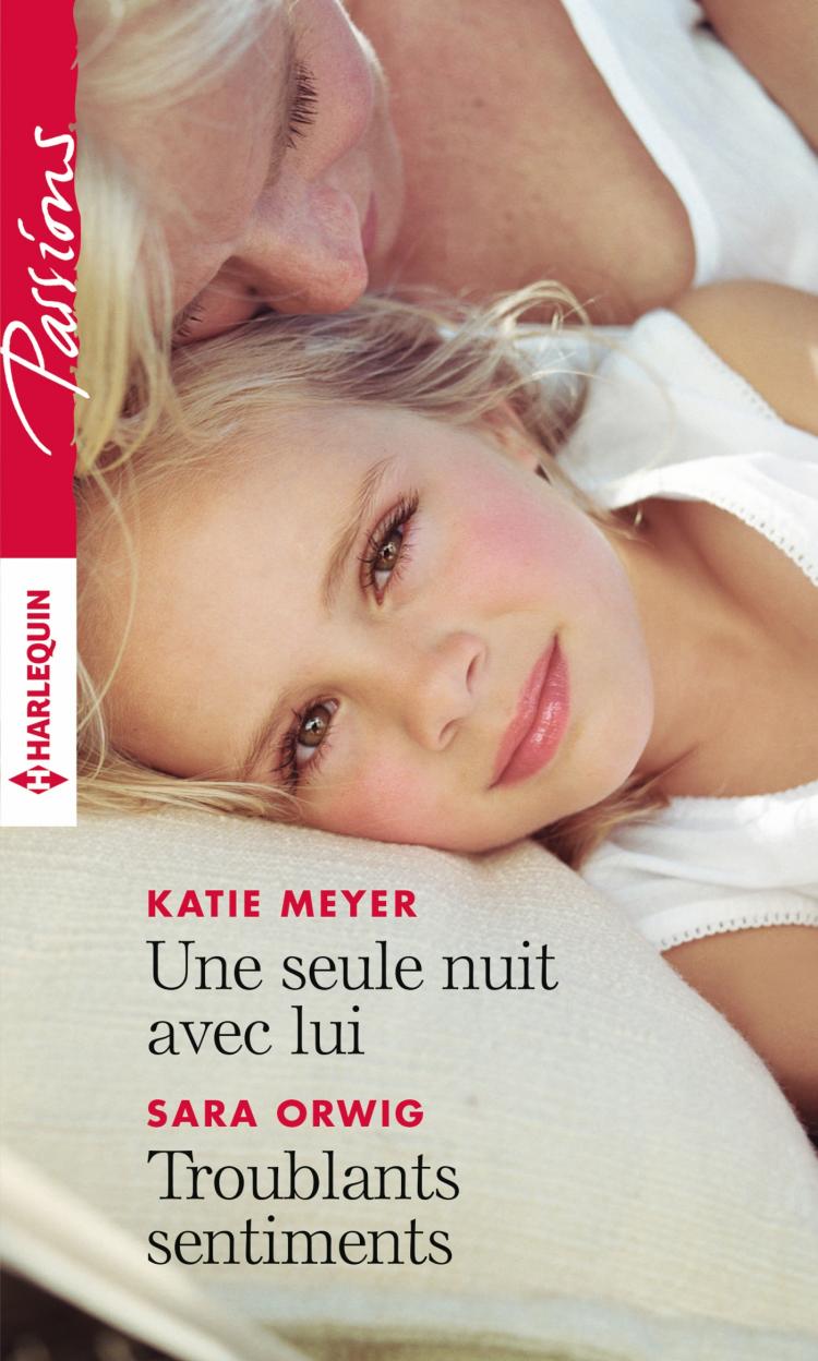 Une seule nuit avec lui / Troublants sentiments