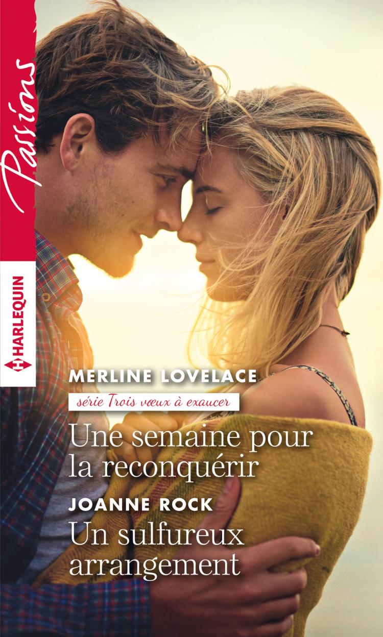 Une semaine pour la reconquérir / Un sulfureux arrangement
