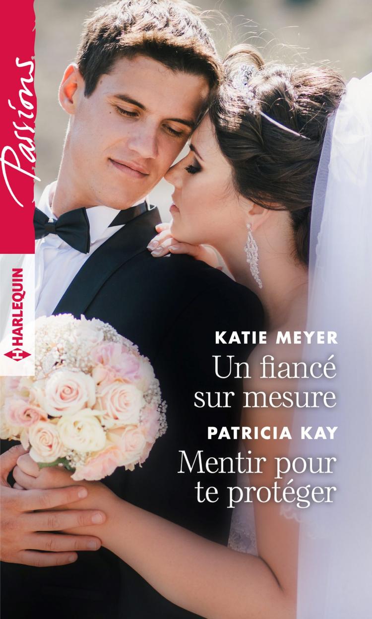Un fiancé sur mesure / Mentir pour te protéger