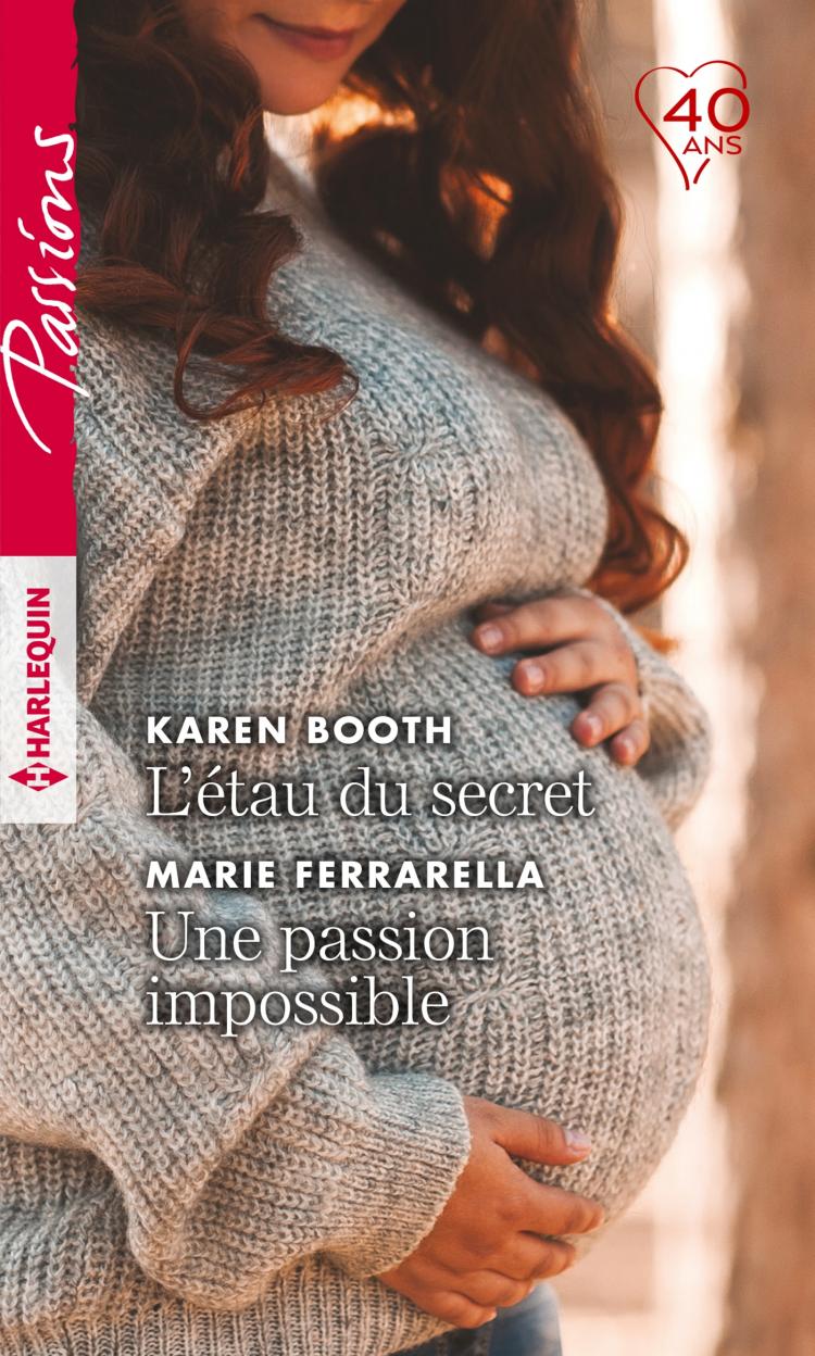 L'étau du secret / Une passion impossible