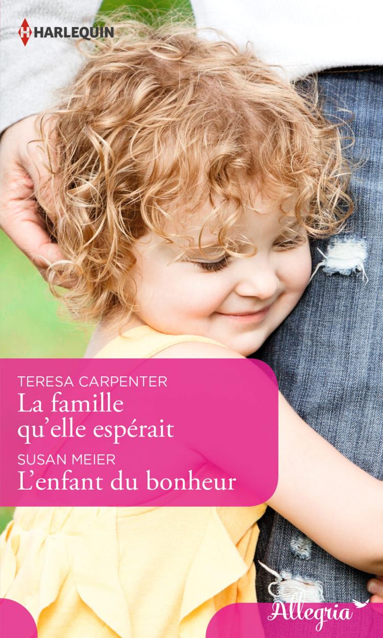 La famille qu'elle espérait / L'enfant du bonheur