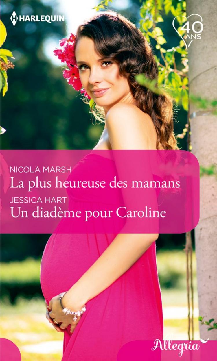 La plus heureuse des mamans / Un diadème pour Caroline