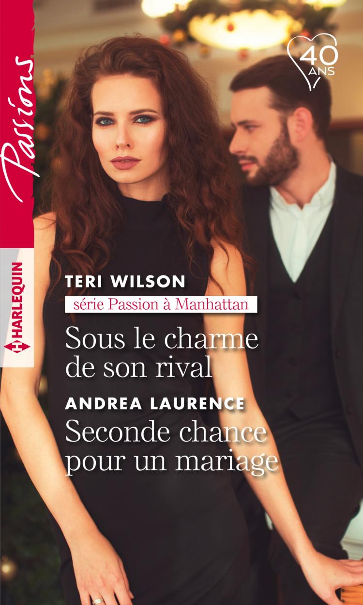 Sous le charme de son rival / Seconde chance pour un mariage